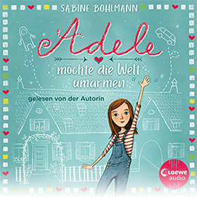 Adele möchte die Welt umarmen (Band 1)