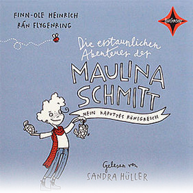 Die erstaunlichen Abenteuer der Maulina Schmitt – Mein kaputtes Königreich (Band 1)