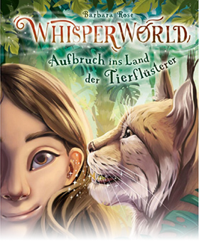 Whisperworld – Aufbruch ins Land der Tierflüsterer (Band 1)