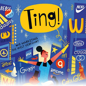Ting! – Wie Marketing die Welt verführt