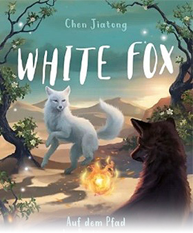 White Fox – Auf dem Pfad der Bestimmung (Band 3)