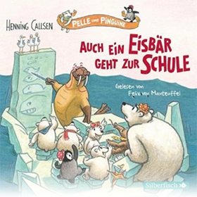 Pelle und Pinguine: Auch ein Eisbär geht zur Schule