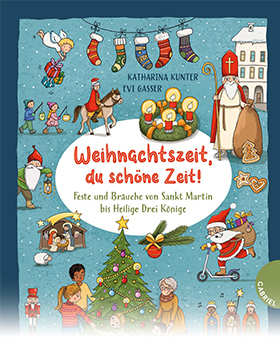 Weihnachtszeit, du schöne Zeit! – Feste und Bräuche von Sankt Martin bis Heilige Drei Könige