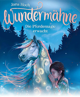 Wundermähne – Band 1: Die Pferdemagie erwacht