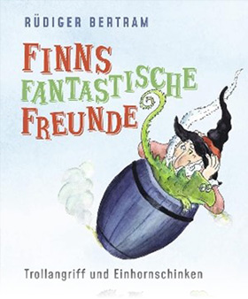 Finns Fantastische Freunde: Trollangriff und Einhornschinken (Band 1)