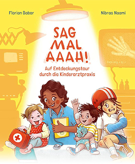 Sag mal Aaah! Auf Entdeckungstour durch die Kinderarztpraxis