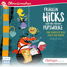 Fräulein Hicks und die kleine Pupswolke – Eine verrückte Reise durch den Körper: Ohrwürmchen