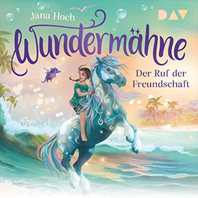 Wundermähne (Band 3) – Der Ruf der Freundschaft