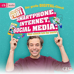 Checker Tobi – Der große Digital-Check: Smartphone, Internet, Social Media – Das check ich für euch!