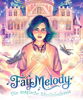 Fay Melody – Die magische Musikakademie