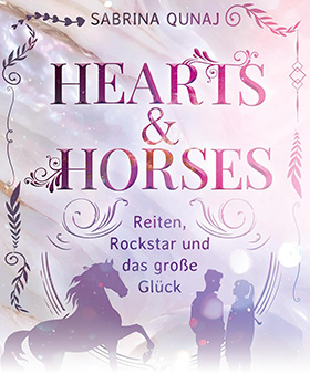 Hearts & Horses – Reiten, Rockstar und das große Glück