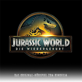 Jurassic World: Die Wiedergeburt (Das Original-Hörspiel zum 4. Kinofilm)