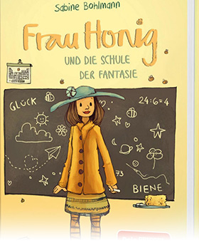 Frau Honig: Frau Honig und die Schule der Fantasie