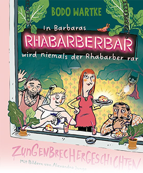 In Barbaras Rhabarberbar wird niemals der Rhabarber rar