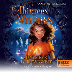 Thirteen Witches (Band 2) – Das Meer der Ewigkeit