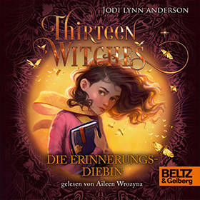 Thirteen Witches (Band 1) – Die Erinnerungsdiebin
