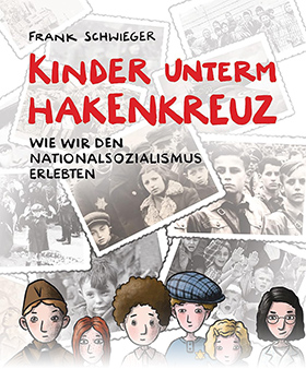 Kinder unterm Hakenkreuz – Wie wir den Nationalsozialismus erlebten