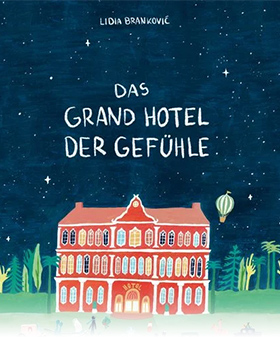 Das Grand Hotel der Gefühle