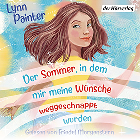 Der Sommer, in dem mir meine Wünsche weggeschnappt wurden