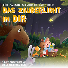 Das Zauberlicht in dir. Eine magische Seelenreise für Kinder