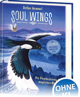 Soul Wings (Band 1) – Die Prophezeiung der magischen Vögel