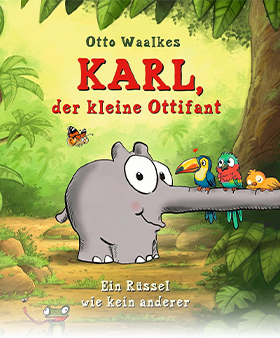 Karl, der kleine Ottifant. Ein Rüssel wie kein anderer