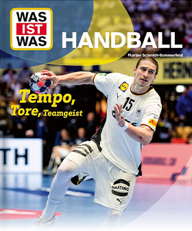 WAS IST WAS Handball. Tempo, Tore, Teamgeist