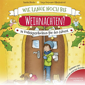 Wie lange noch bis Weihnachten? 24 Vorlesegeschichten für den Advent