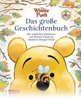 Winnie Puuh – Das große Geschichtenbuch: Die schönsten Erlebnisse von Winnie Puuh im Hundert-Morgen-Wald